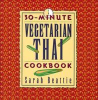 30-minute Vegetarian Thai Cookbook (The 30-Minute Vegetarian Cookbook Series) 0722534256 Book Cover