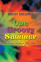 One Groovy Summer: A Summer Adventure from 1968 1499006004 Book Cover