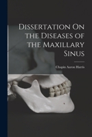 Dissertation on the Diseases of the Maxillary Sinus 1018403000 Book Cover