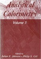 Analytical Calorimetry: Volume 5 1461296773 Book Cover