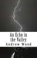 An Echo in the Valley 1497319315 Book Cover