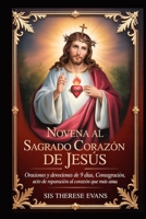NOVENA AL SAGRADO CORAZÓN DE JESÚS: Oraciones y devociones de 9 días, Consagración,Acto de Reparación al Corazón que Más Ama (Spanish Edition) B0G82B7VY2 Book Cover