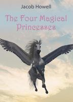 The Four Magical Princesses 1634912667 Book Cover
