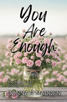 You Are Enough: Small Town Opposites Attract Romance (More Than Enough) B0CSKFBRXQ Book Cover