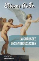 La Chaussee Des Enthousiastes 1770766200 Book Cover