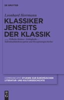 Klassiker Jenseits Der Klassik: Wilhelm Heinses 'Ardinghello' - Individualit Tskonzeption Und Rezeptionsgeschichte 3110230372 Book Cover