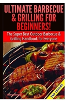 Ultimate Barbecue and Grilling for Beginners 1329641310 Book Cover