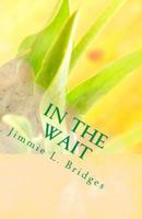 In The Wait: God's Promises Are Real 1979959862 Book Cover