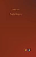 Asiatic Breezes 1515112284 Book Cover