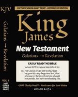 King James New Testament KJV Bible - GALATIANS thru REVELATION (Vol 4 of 4): 20PT Ultra Giant Print • Single-Column • Verse-by-Verse 1971691402 Book Cover