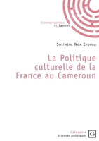 La Politique culturelle de la France au Cameroun 2342368852 Book Cover