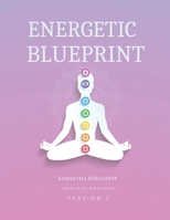 Energetic Blueprint: Volume 2 B0G4JXWN7Z Book Cover