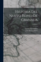 Historia Del Nuevo Reino De Granada; Volume 1 1018018379 Book Cover