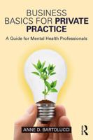 Business Basics for Private Practice: A Guide for Mental Health Professionals 1138690961 Book Cover