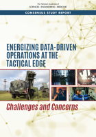 Energizing Data-Driven Operations at the Tactical Edge: Challenges and Concerns 0309670233 Book Cover
