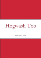 Hogwash Too 138775128X Book Cover