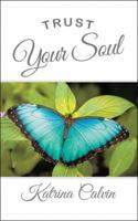 Trust Your Soul 1546288813 Book Cover