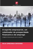 O espírito empresarial, um catalisador da prosperidade financeira e do emprego: Inteligência financeira para vencer a pobreza (Portuguese Edition) 6207663861 Book Cover