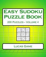 Easy Sudoku Puzzle Book Volume 4: Easy Sudoku Puzzles For Beginners 1540555305 Book Cover