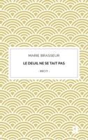 Le deuil ne se tait pas: Du chemin intérieur au partage numérique 2806139880 Book Cover