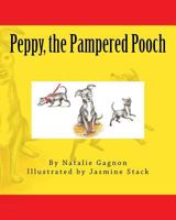 Peppy, the Pampered Pooch 1480022063 Book Cover