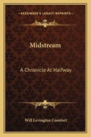 Midstream [microform]: a Chronicle at Halfway 1015052924 Book Cover