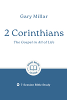 2 Corinthians: The Gospel in All of Life: 7-Session Bible Study 1802541497 Book Cover