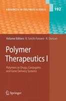 Advances in Polymer Science, Volume 192: Polymer Therapeutics I: Polymers as Drugs, Conjugates and Gene Delivery Systems 3642067182 Book Cover