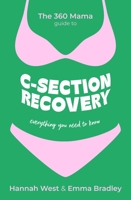 The 360 Mama Guide to C-Section Recovery 139981835X Book Cover