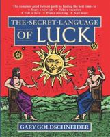The Secret Language of Luck 1594480230 Book Cover