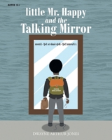 little Mr. Happy and the Talking Mirror: A Parental Self-Help Guide to Self-Esteem B0GPFQ1L68 Book Cover