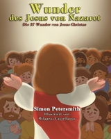 Wunder des Jesus von Nazaret: Die 37 Wunder von Jesus Christus (German Edition) 1949002799 Book Cover