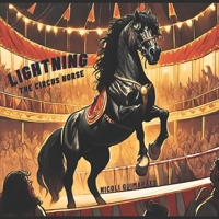 Lightning: The Circus Horse B0CKBDRWW2 Book Cover