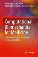 Computational Biomechanics for Medicine: Fundamental Science and Patient-specific Applications 1493907441 Book Cover