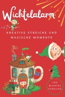 Wichtelalarm: Kreative Streiche und magische Momente: Wichtelstreiche für Groß und Klein! (German Edition) B0DS1FD1BS Book Cover