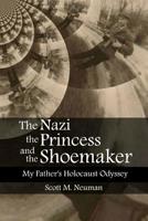 The Nazi, the Princess, and the Shoemaker 0692170588 Book Cover