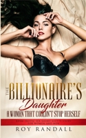 The Billionaire's Daughter a Woman That Couldn't Stop Herself: Bdsm Erotic Sex Short Slutty Story for Women and Men 1989629504 Book Cover