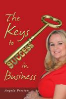 The Keys to Success in Business 1524665436 Book Cover