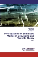 Investigations on Some New Models in Debugging and "Growth" Theory: Part 3 6202666552 Book Cover