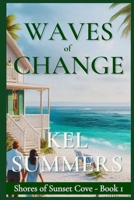 Waves of Change: A Later-in-Life, Second Chance Romance B0C9S7RKFL Book Cover
