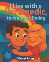 I live with a Paramedic, to me he is Daddy!!! B0FWXQHBRN Book Cover