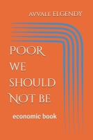 POOR we should NOT be: economic book B0H361HBYJ Book Cover