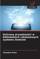 Ochrona prywatnosci w bibliotekach reklamowych systemu Android (Polish Edition) 6203358398 Book Cover