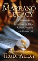 The Marrano Legacy: A Contemporary Crypto-Jewish Priest Reveals Secrets of His Double Life 082633055X Book Cover