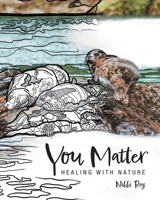 You Matter: Healing with Nature 103915252X Book Cover