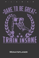 Dare to be great Monatsplaner: Monats�bersicht (Termine, Ziele, Notizen, Wochenplan) f�r Fitness-Enthusiasten, die den Workout-Sport lieben B083XVDMZD Book Cover