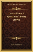 Leaves from a Sportsman's Diary 1165432021 Book Cover