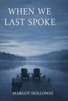 When We Last Spoke B0GGJ8SVHP Book Cover