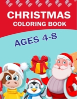 Christmas Coloring Book Ages 4-8: 40 Christmas Coloring Pages for Children's, Big Christmas Coloring Book with Christmas Trees, Santa Claus, Reindeer, B08N37KD9C Book Cover