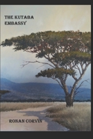 The Kutaba Embassy 1652146008 Book Cover